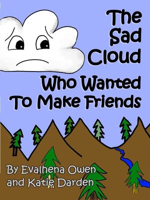 cover image of The Sad Cloud Who Wanted to Make Friends